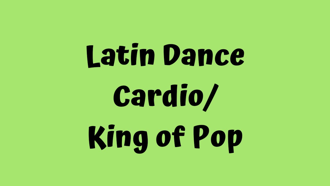 Latin Dance Cardio/King Of Pop