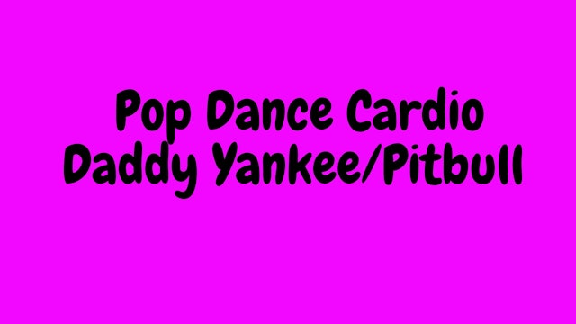 Pop Dance Cardio - Daddy Yankee/Pitbull
