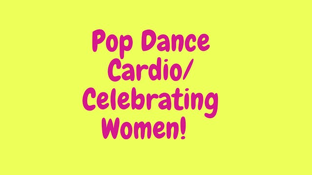 Pop Dance Cardio - Celebrating Women!