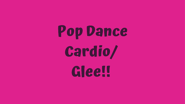 Pop Dance Cardio/ Glee!!