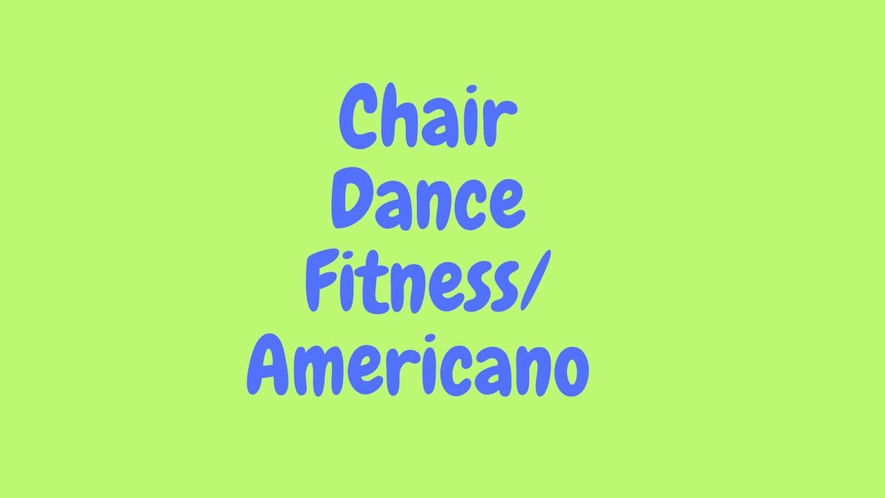 Chair Dance Fitness - Americano