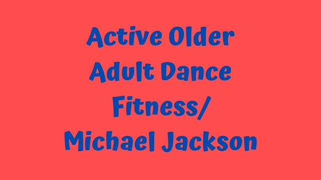 Active Older Adult Dance Fitness - Michael Jackson