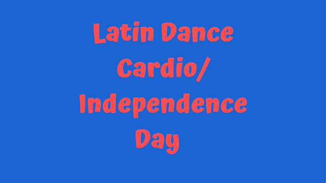 Latin Dance Cardio - Independence Day