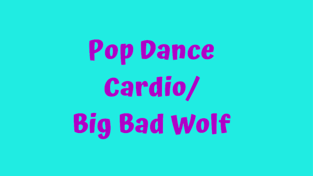 Pop Dance Cardio - Big Bad Wolf