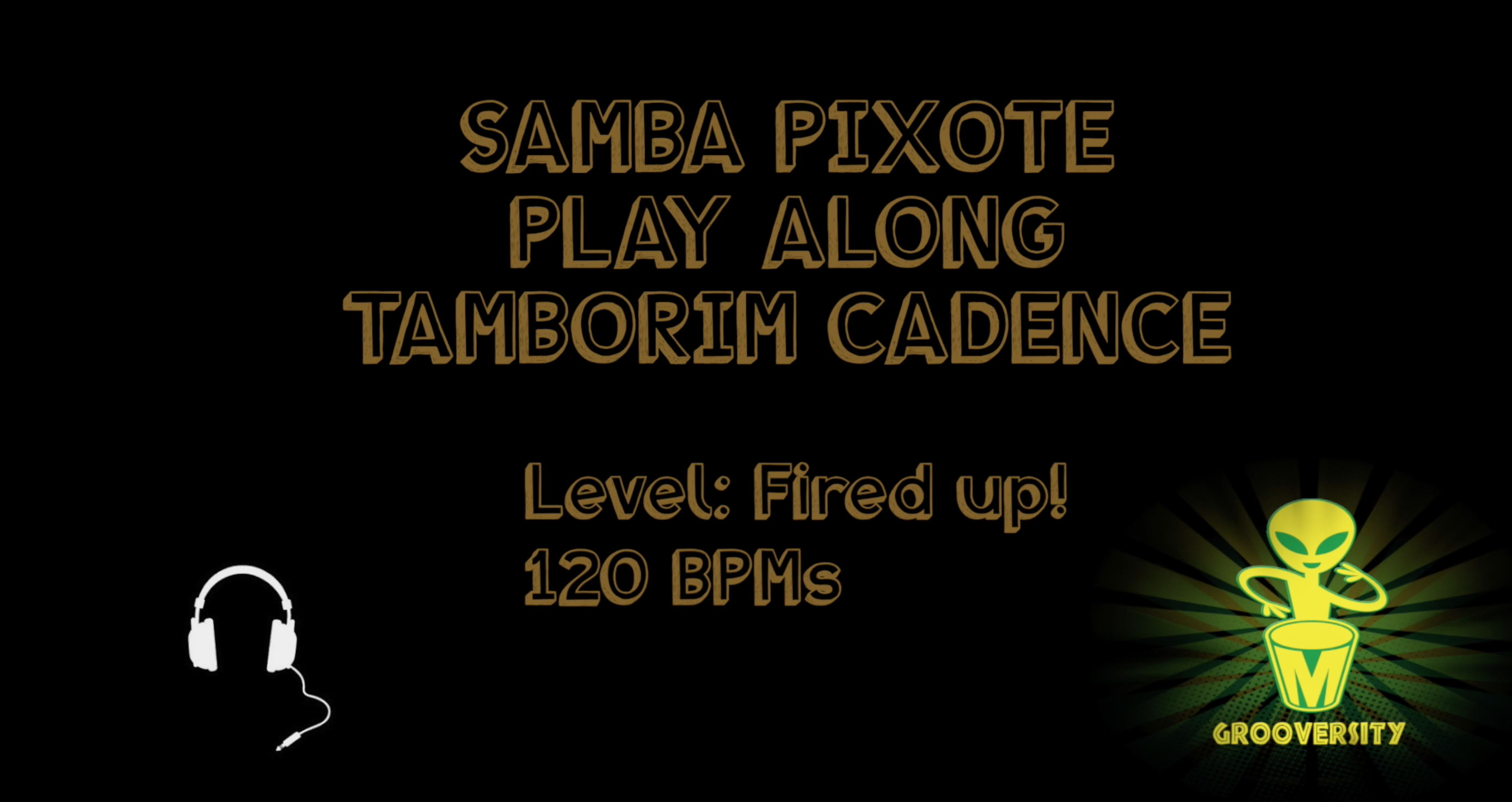 Samba Pixote Tamborim Cadence Fired uP! Playalong 120