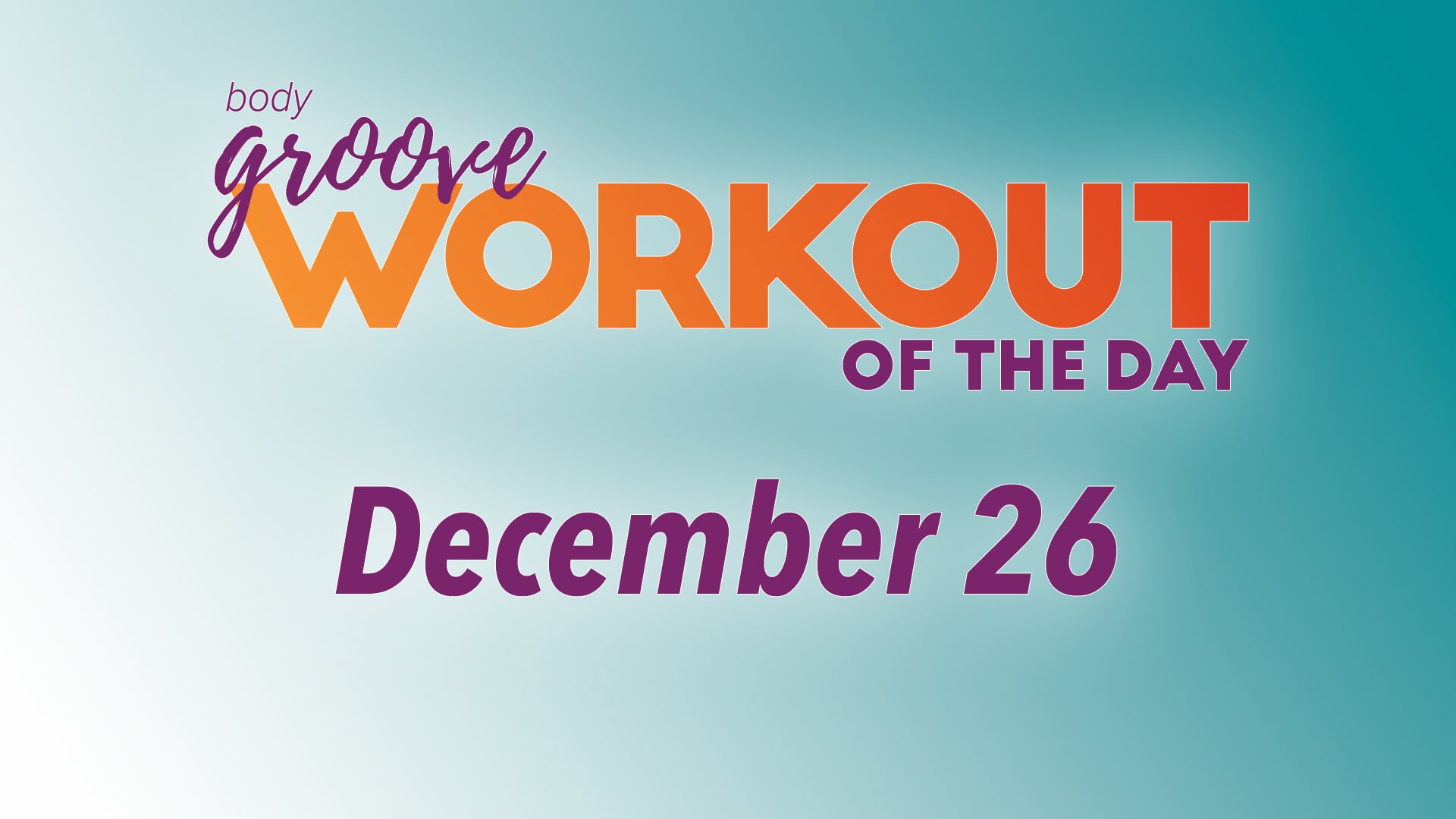 Workout Of The Day - December 26