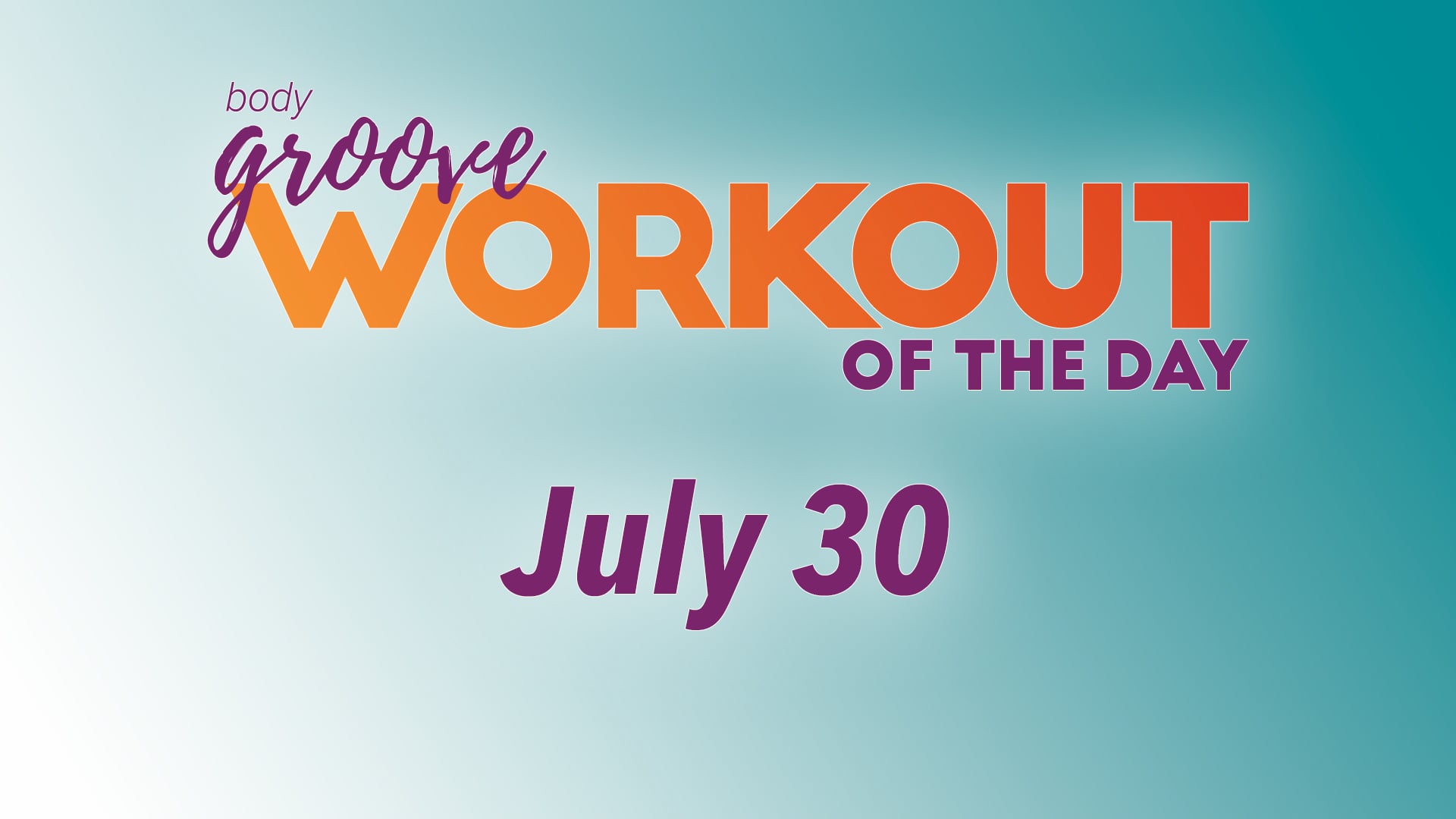 Workout Of The Day - July 30