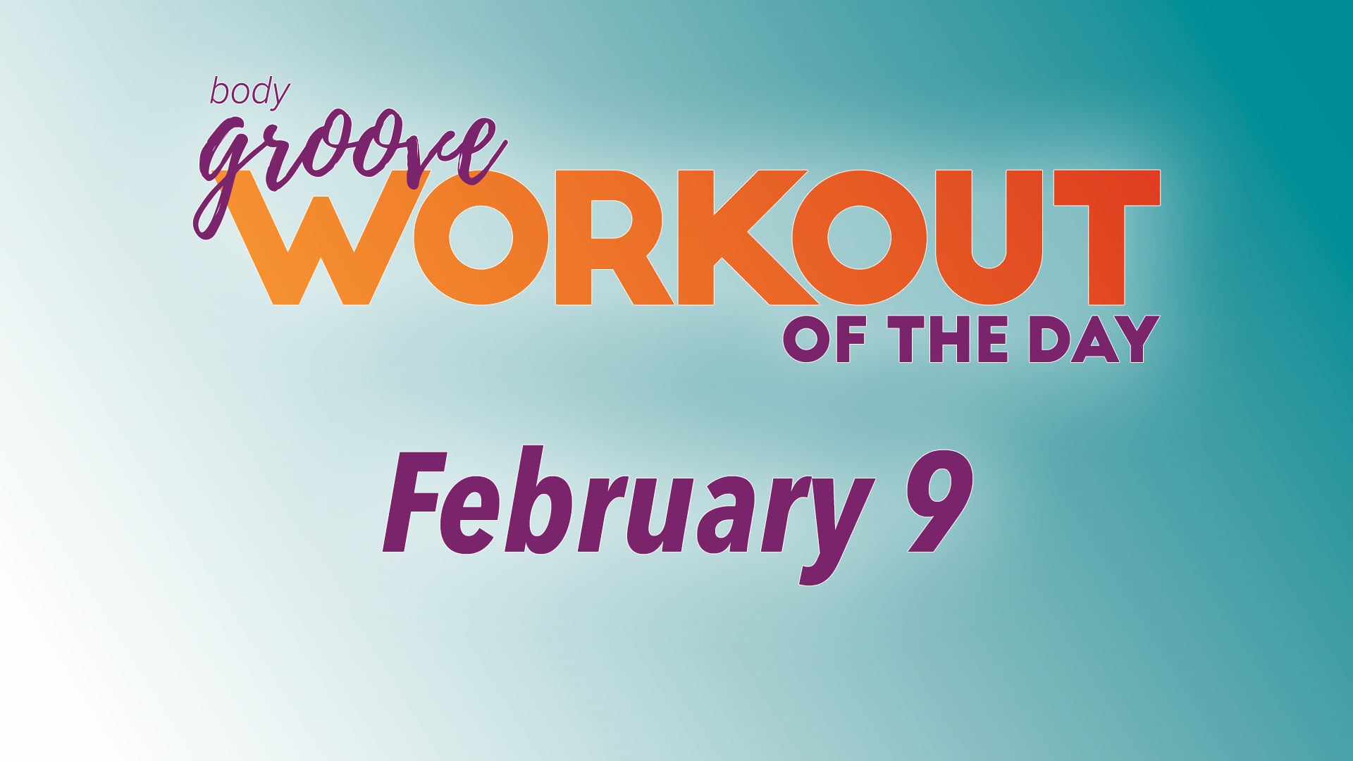 Workout Of The Day -  February 9
