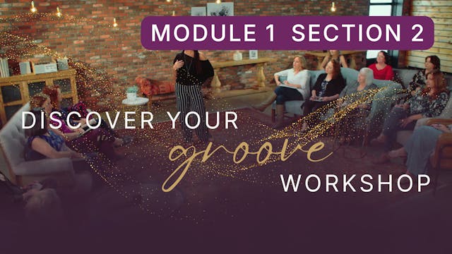 Discover Your Groove Module 1 Section 2