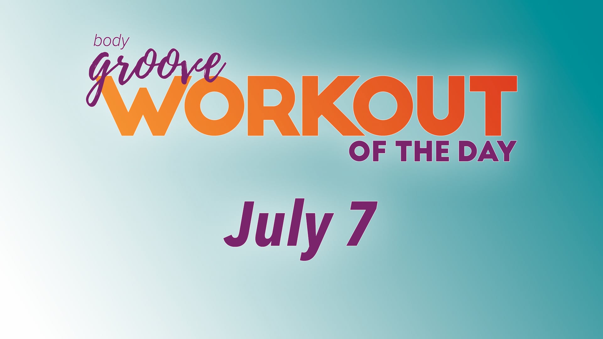 Workout Of The Day - July 7