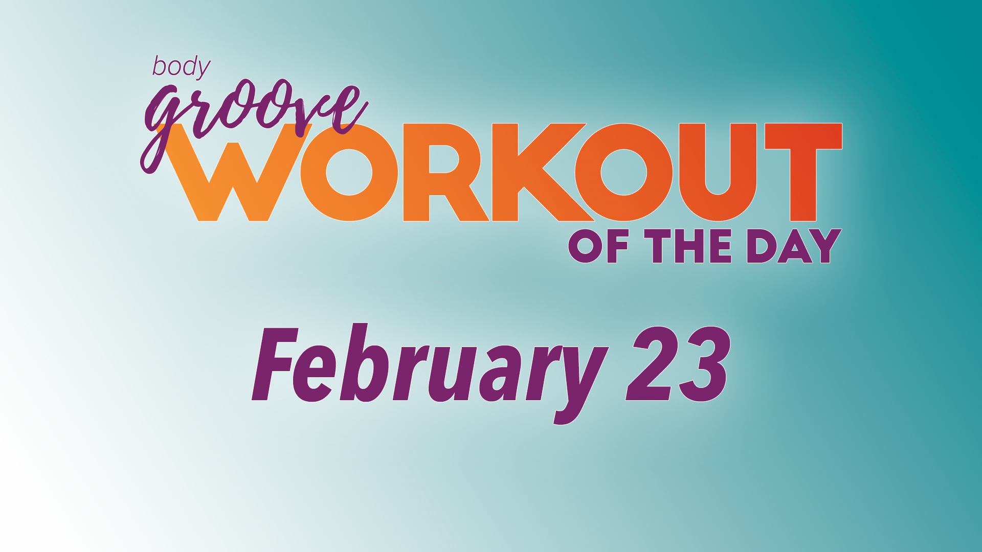 Workout Of The Day -  February 23