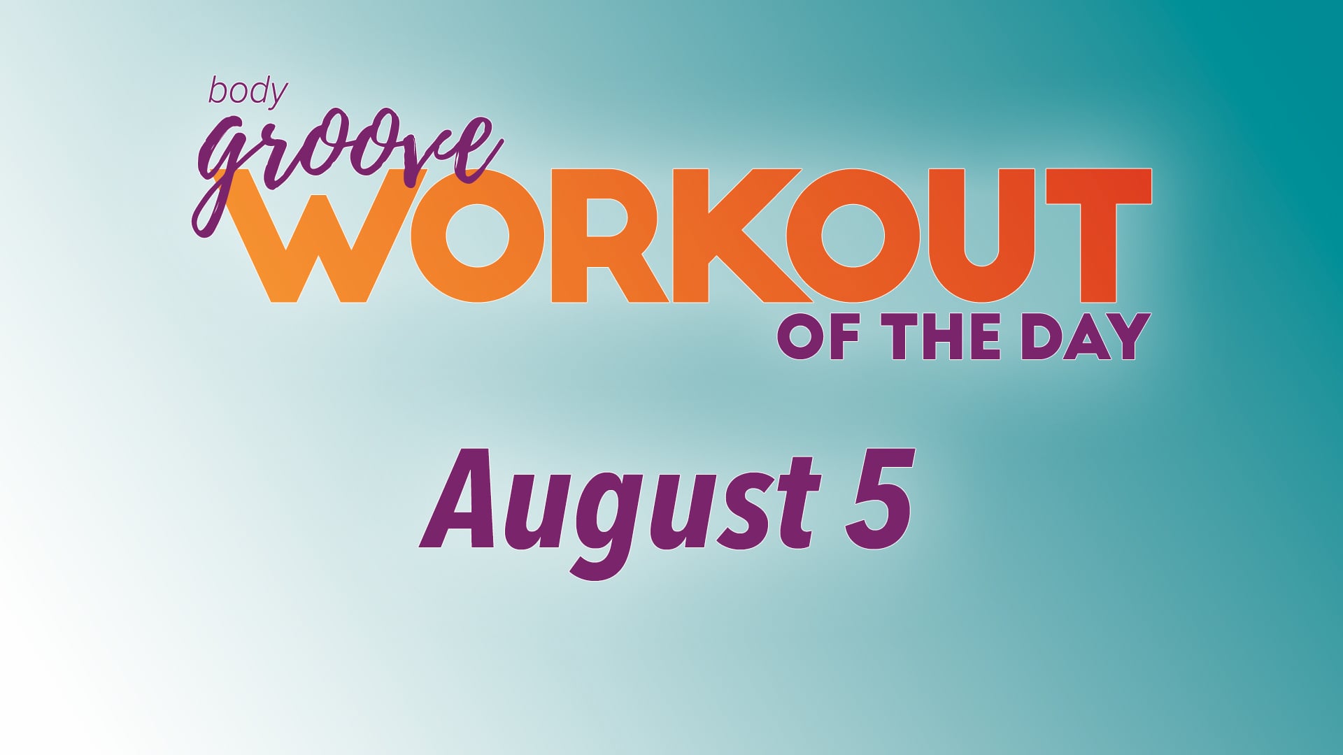 Workout Of The Day - August 5