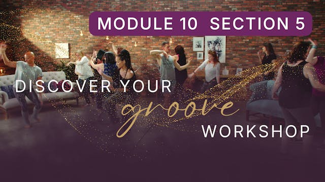 Discover Your Groove Module 10 Section 5