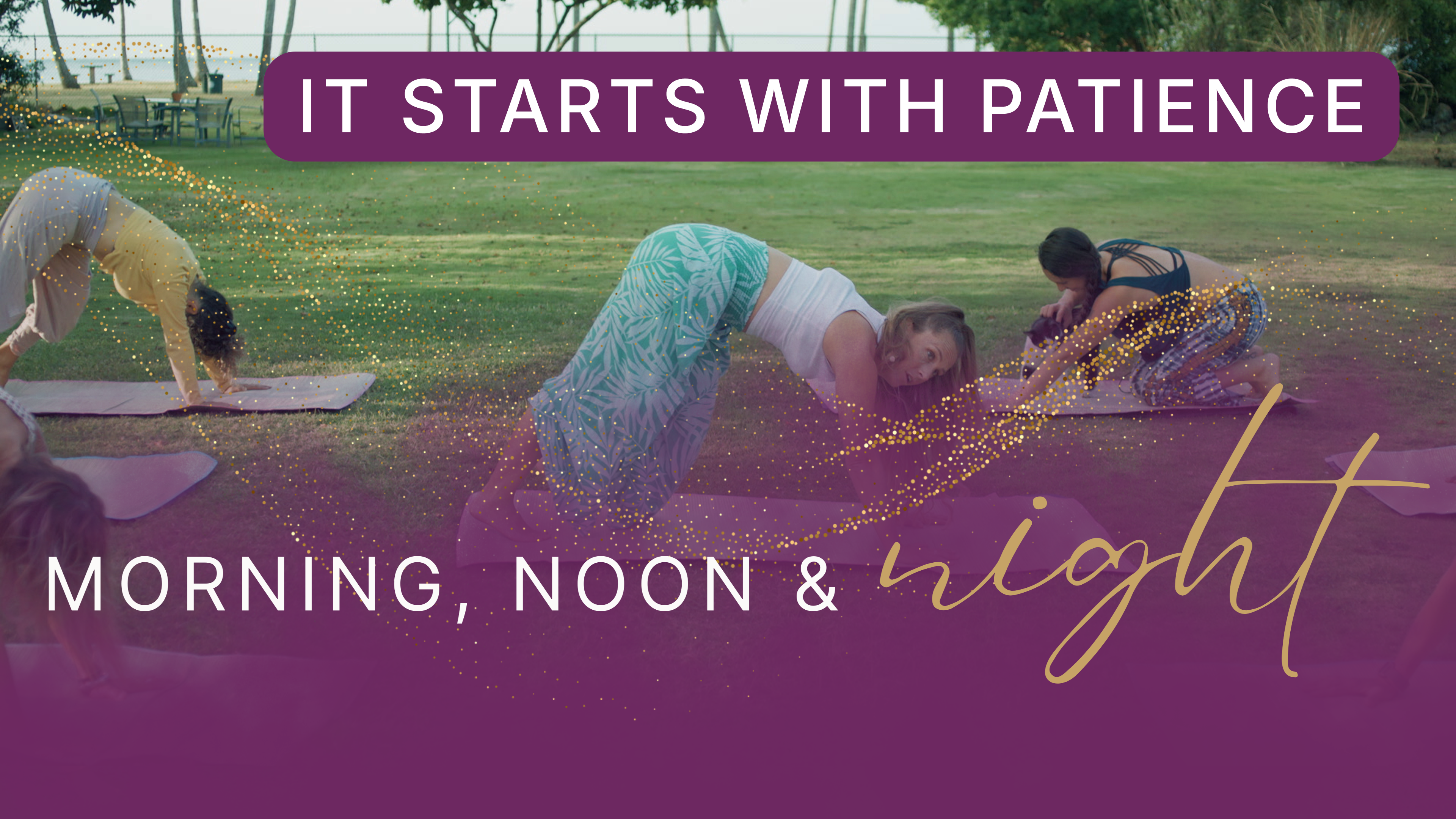 It Starts With Patience