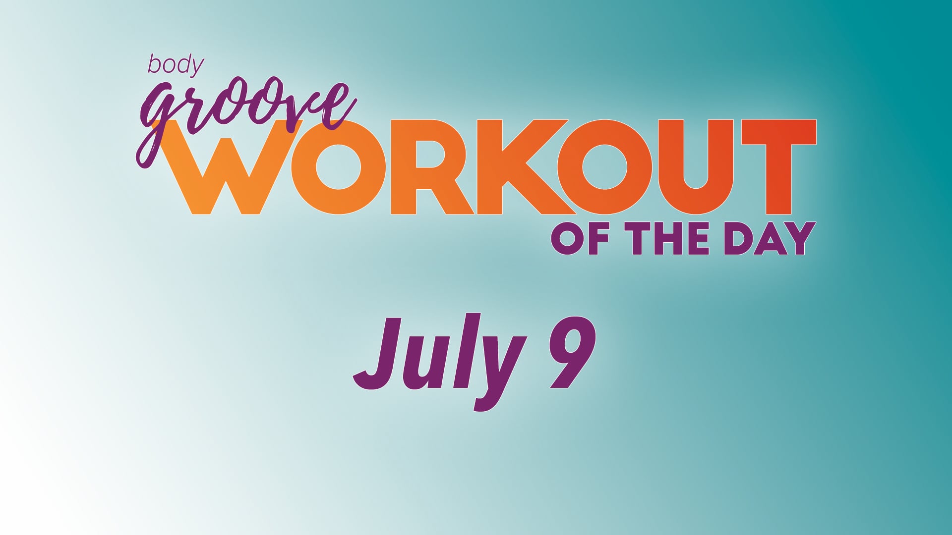 Workout Of The Day - July 9