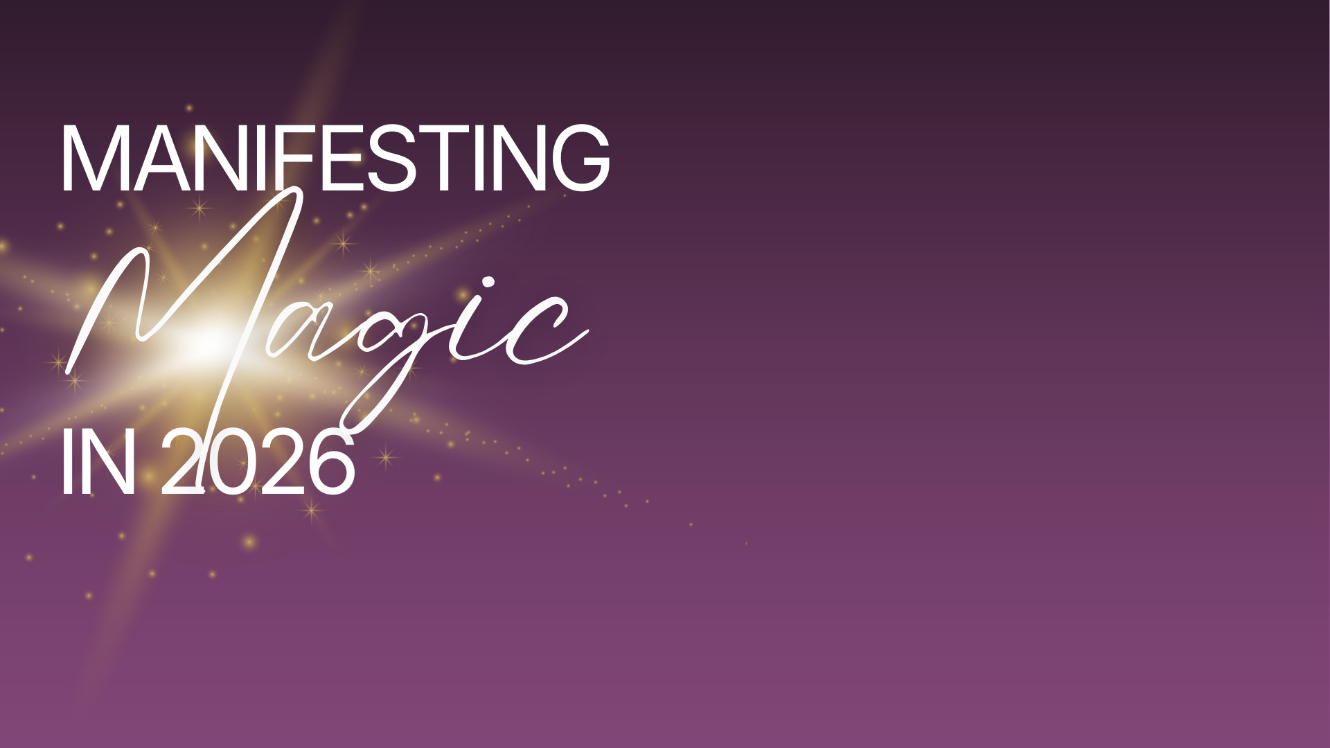 Manifesting Magic In 2026