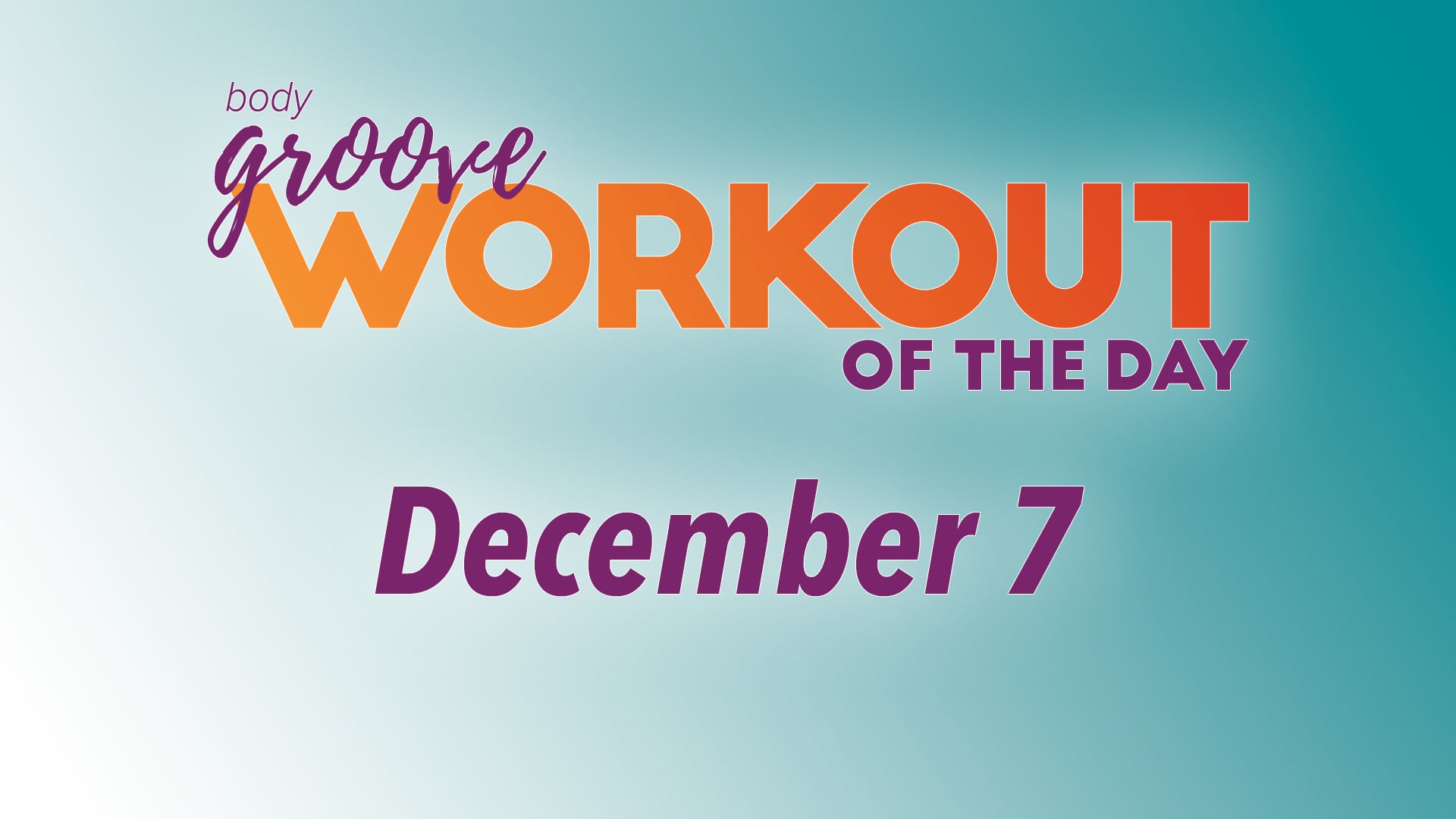 Workout Of The Day - December 7