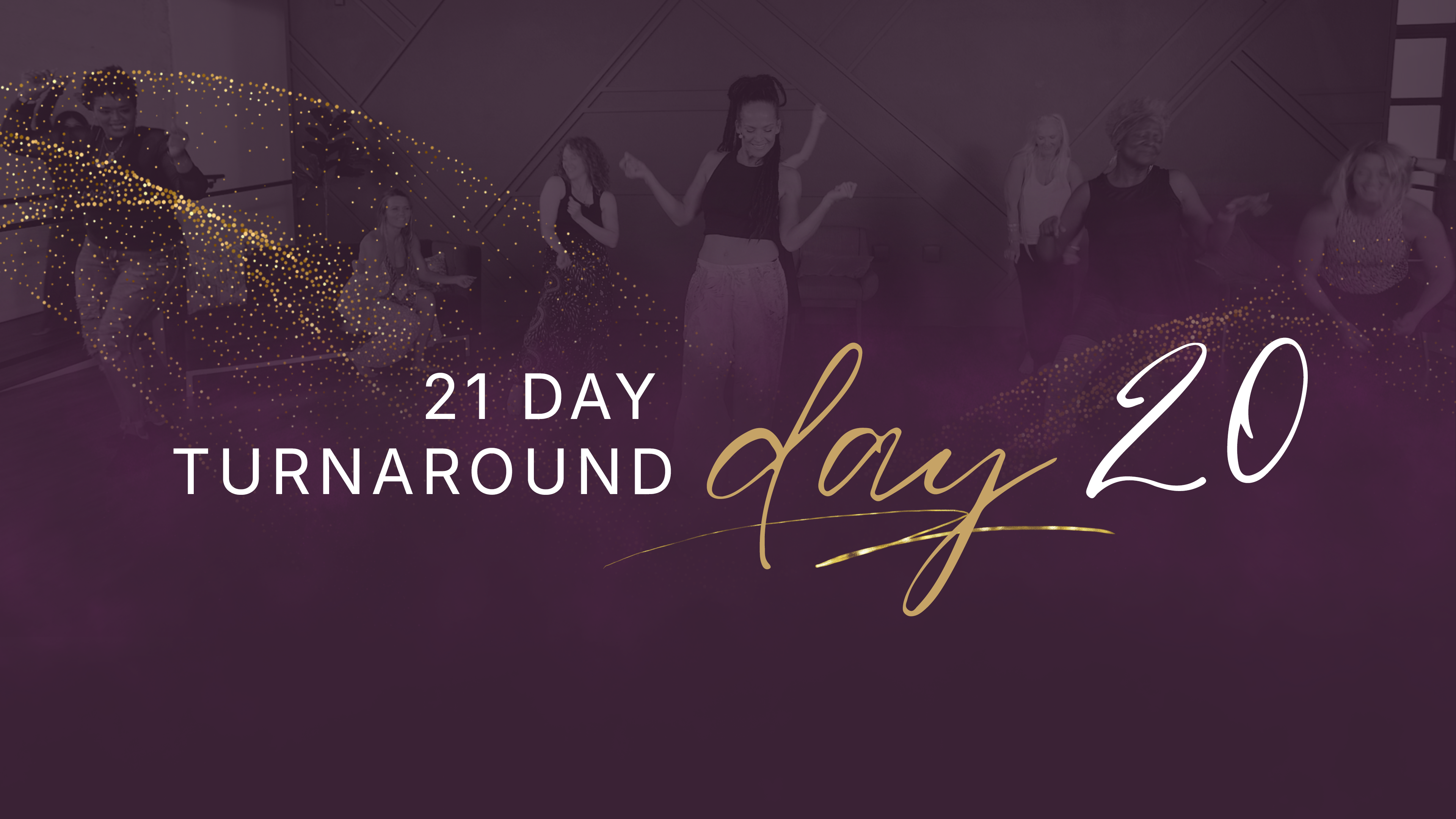 21 Day Turnaround - Day 20