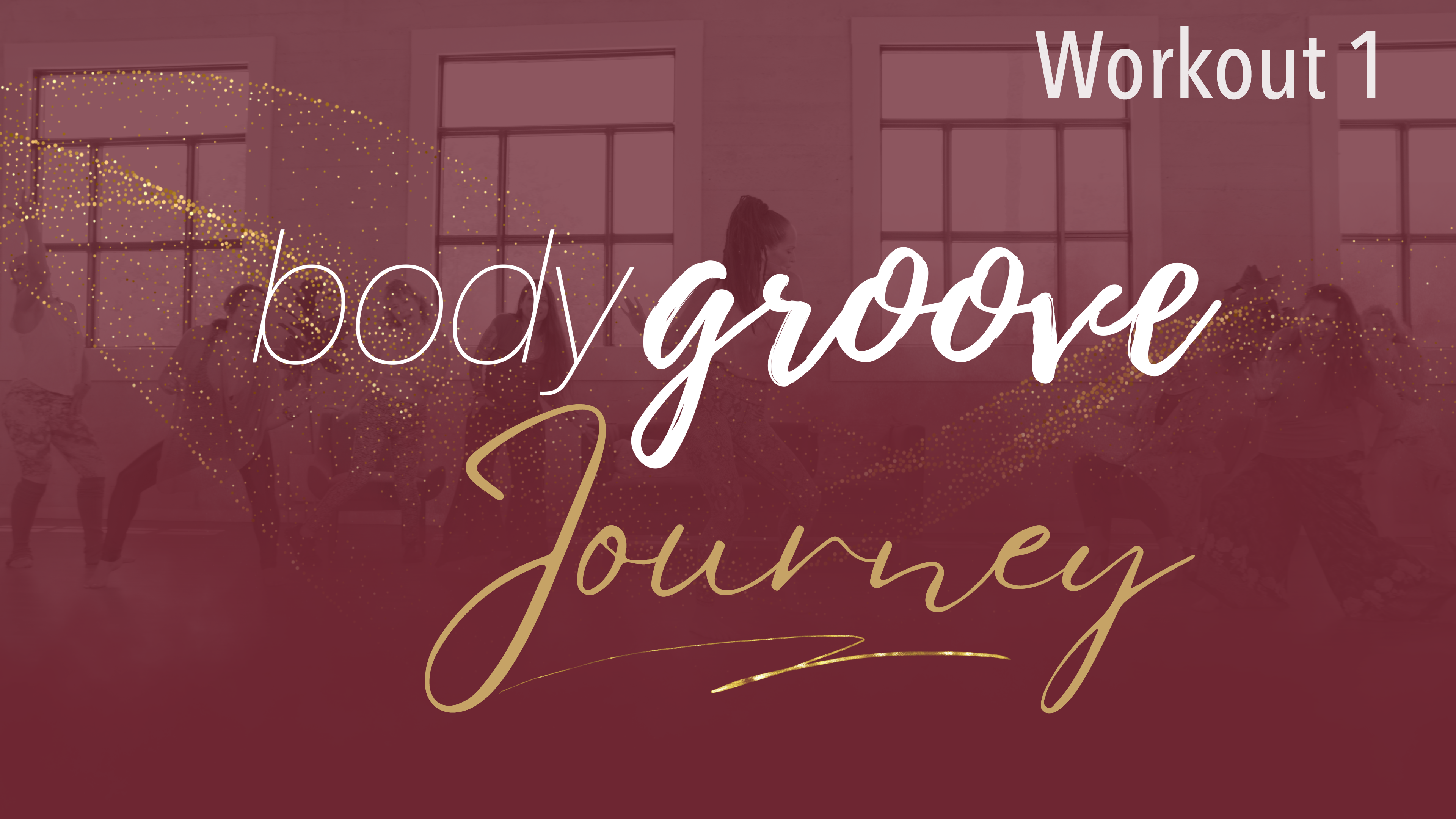 The Body Groove Journey - Workout 1