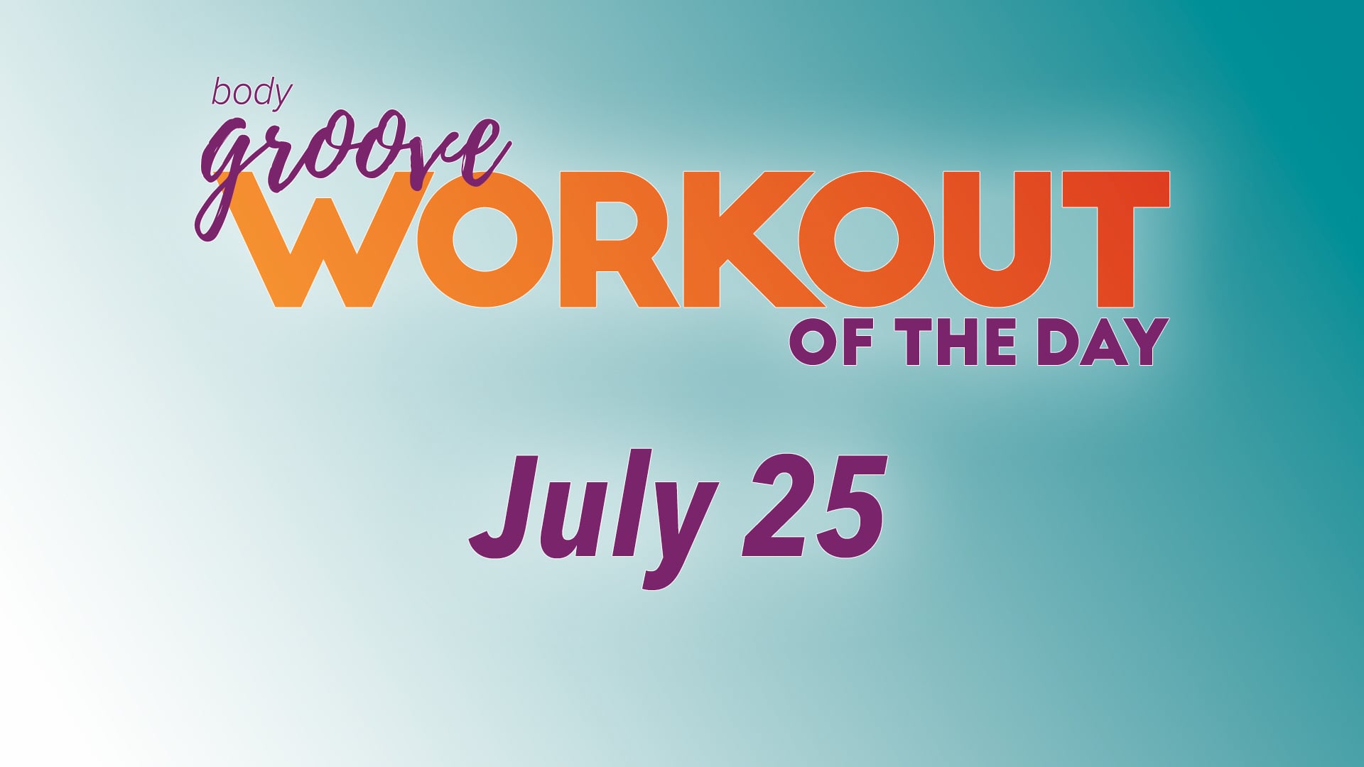 Workout Of The Day - July 25