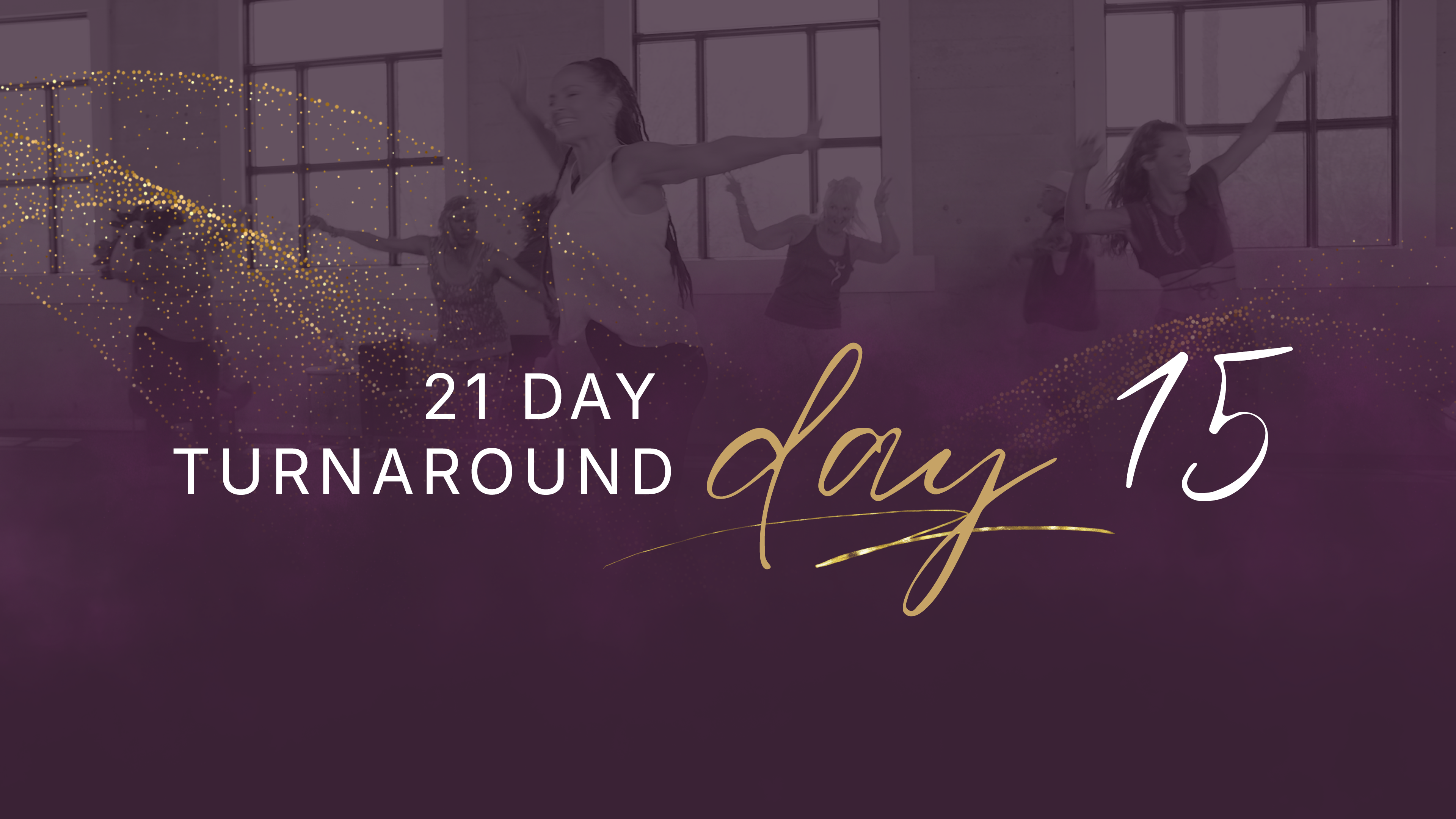 21 Day Turnaround - Day 15