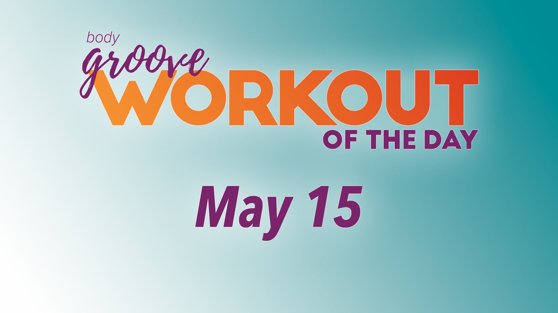Workout Of The Day - May 15