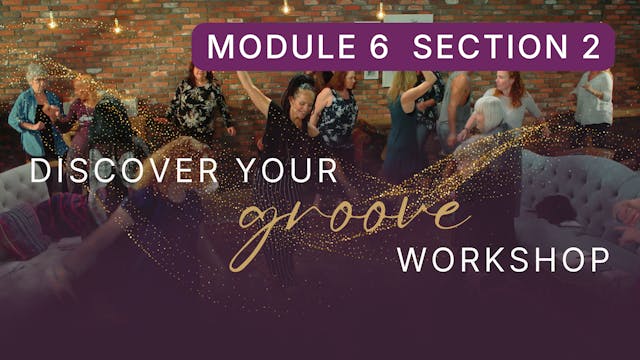 Discover Your Groove Module 6 Section 2