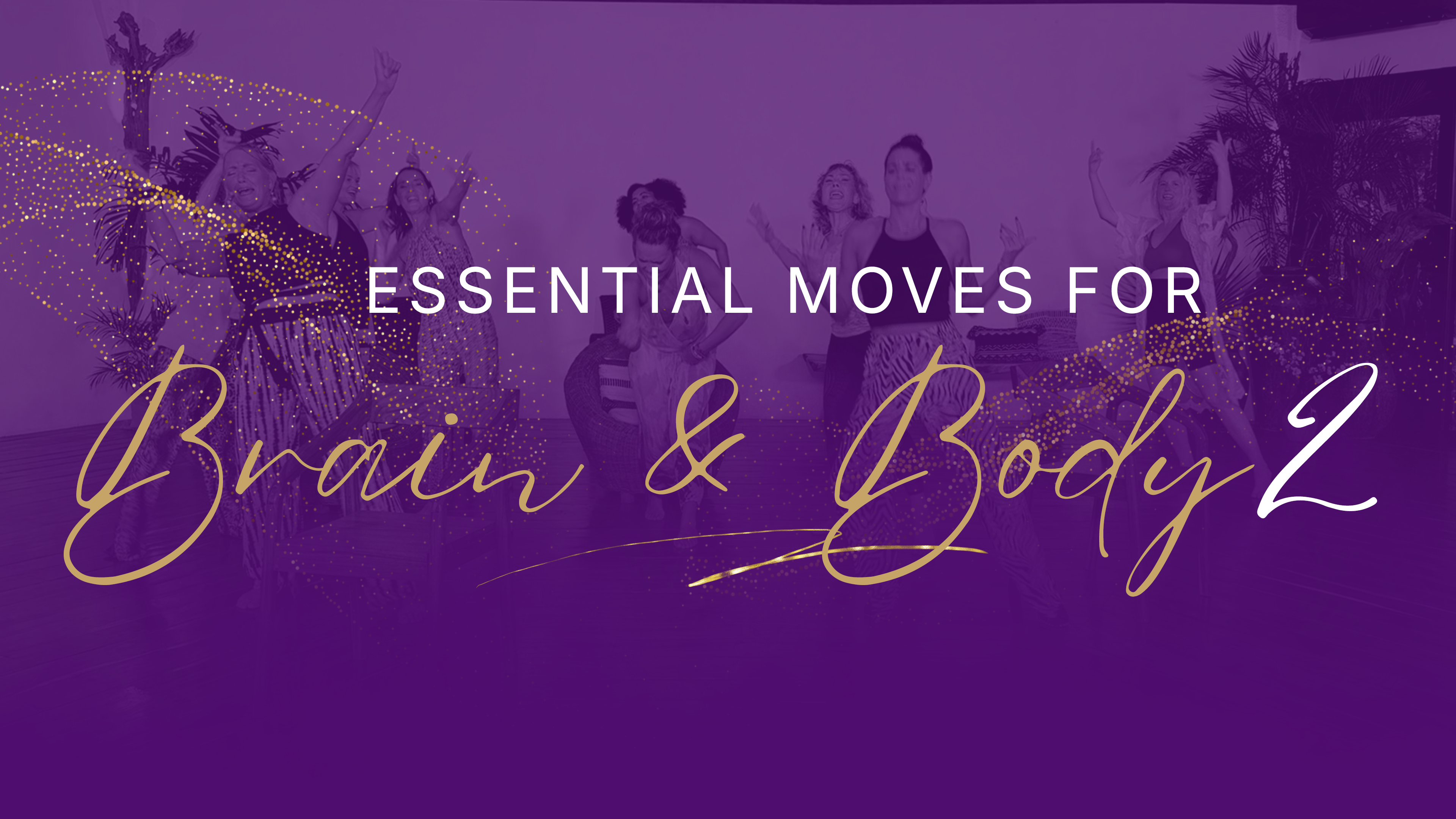 Essential Moves For Brain And Body - Playlist 2