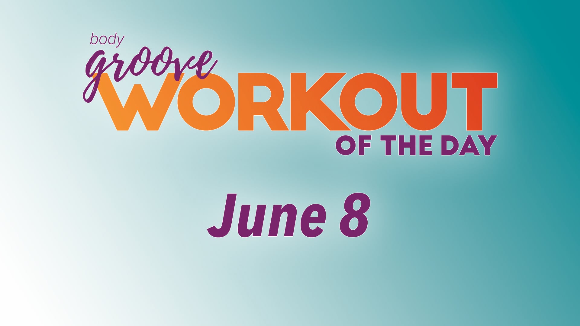 Workout Of The Day - June 8