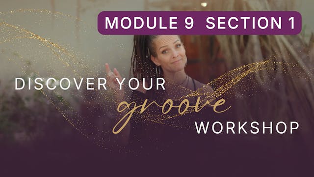 Discover Your Groove Module 9 Section 1