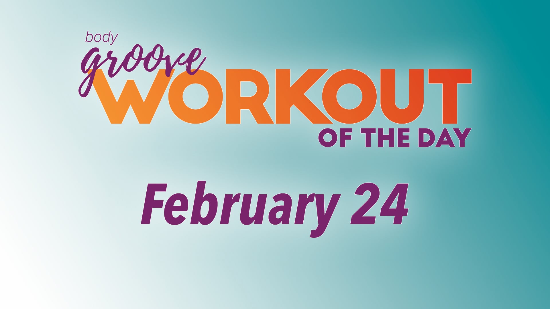 Workout Of The Day -  February 24