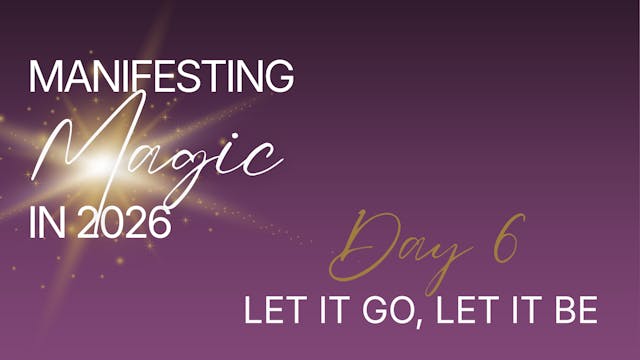 Manifesting Magic in 2026 - Day 6
