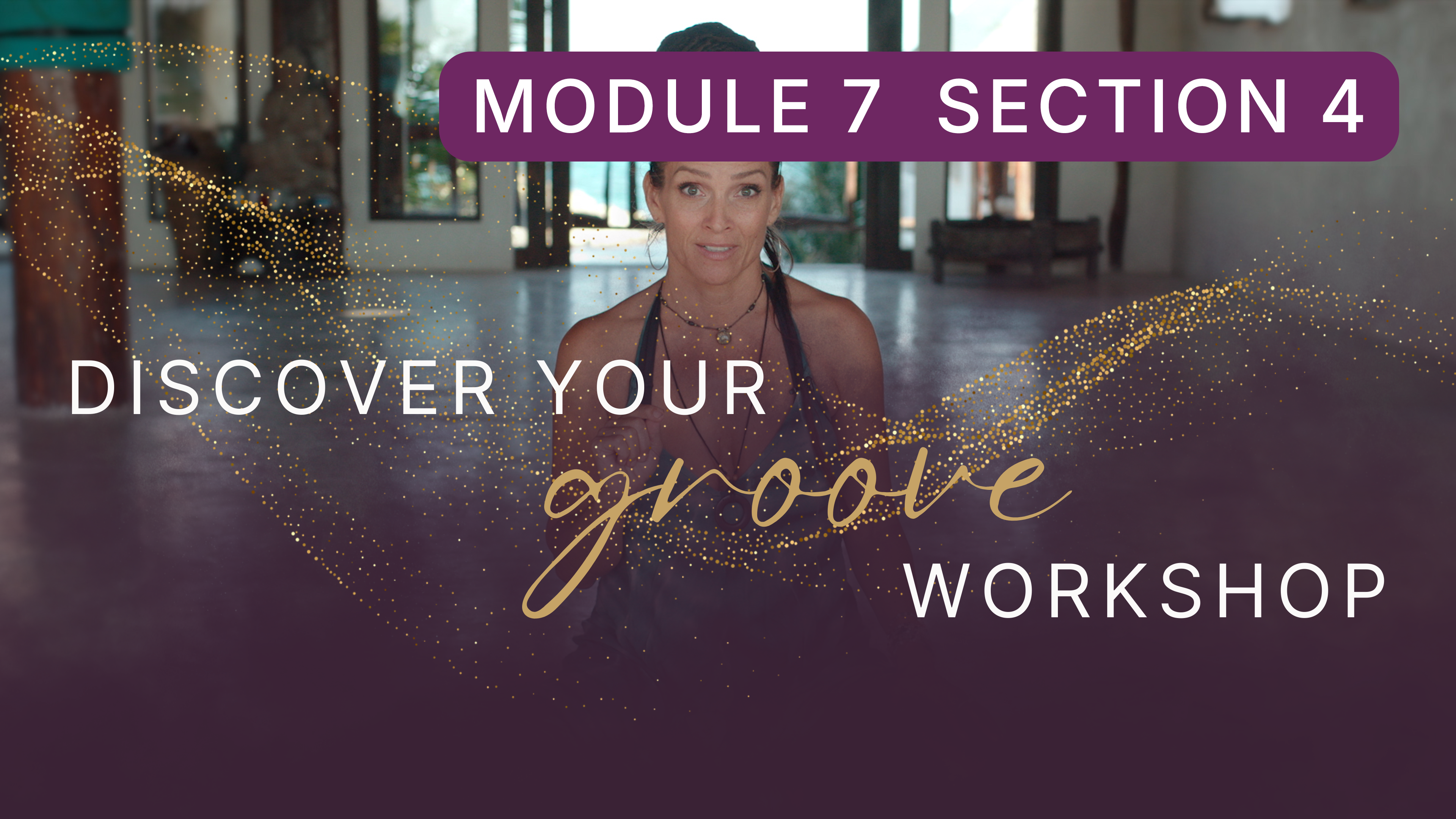 Discover Your Groove Module 7 Section 4