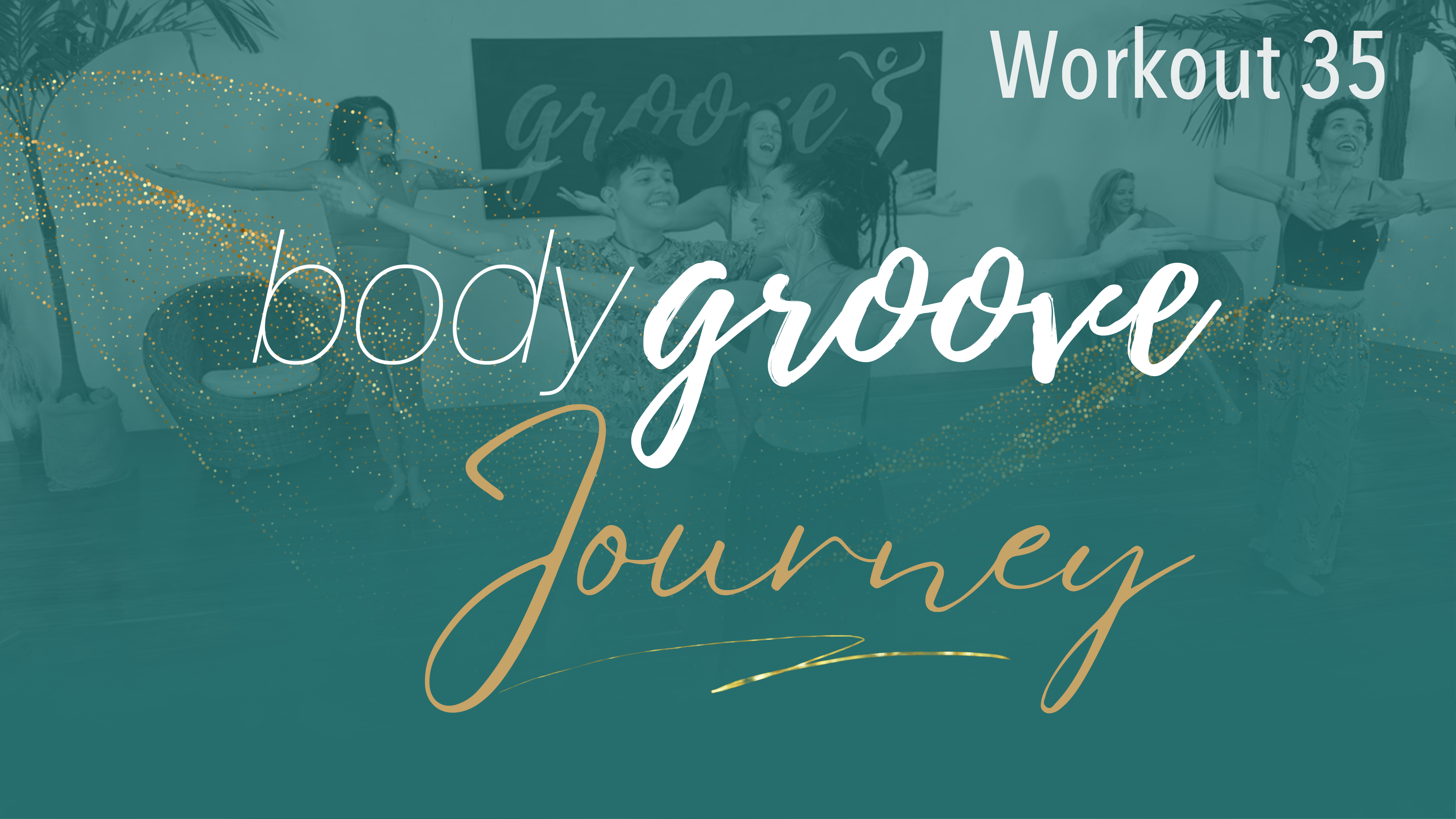 The Body Groove Journey - Workout 35