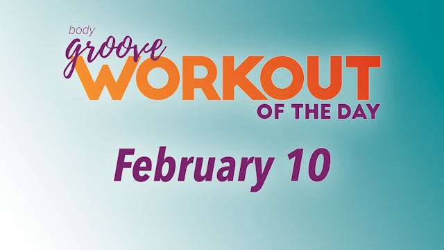 Workout Of The Day -  February 10