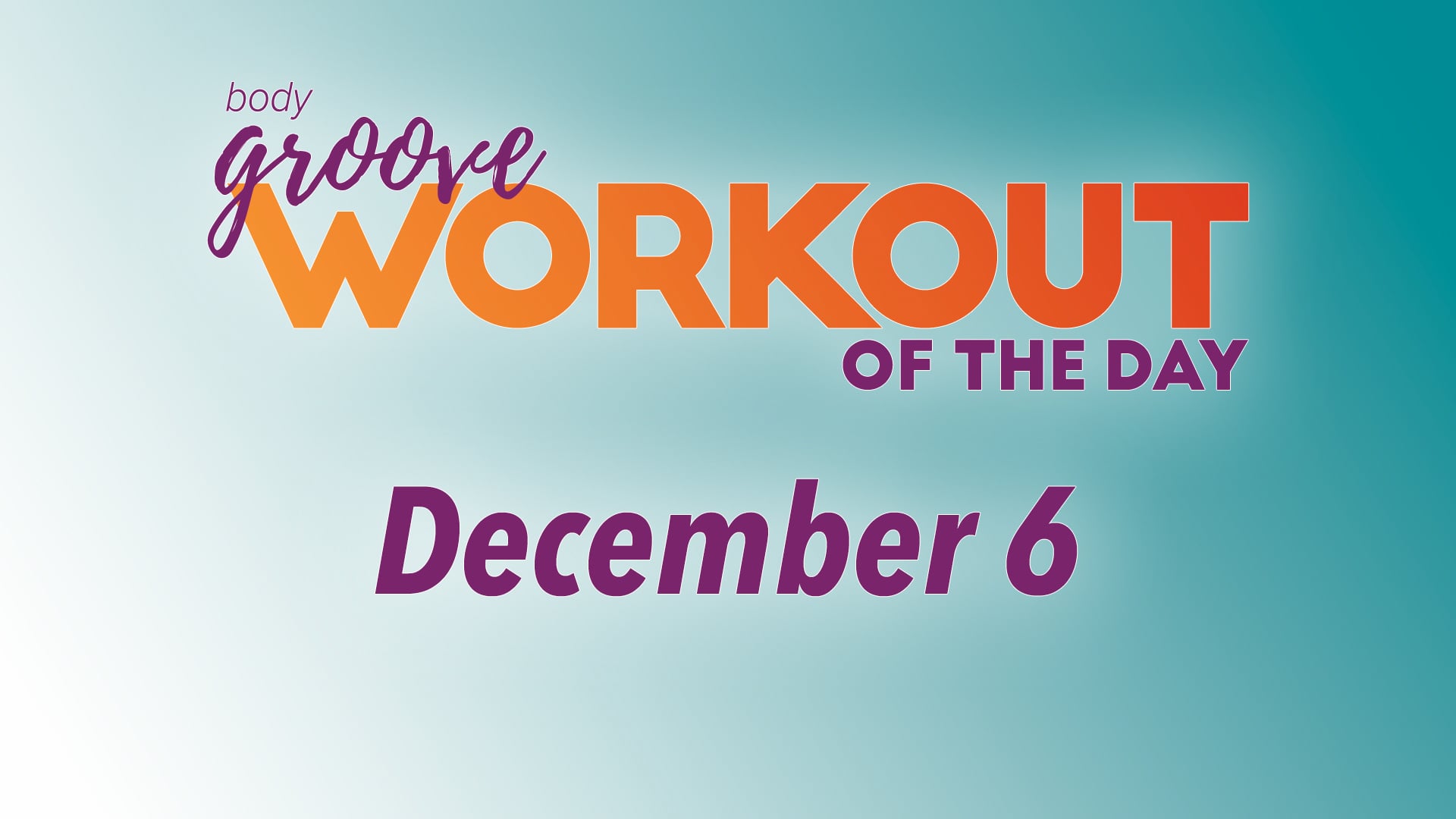 Workout Of The Day - December 6