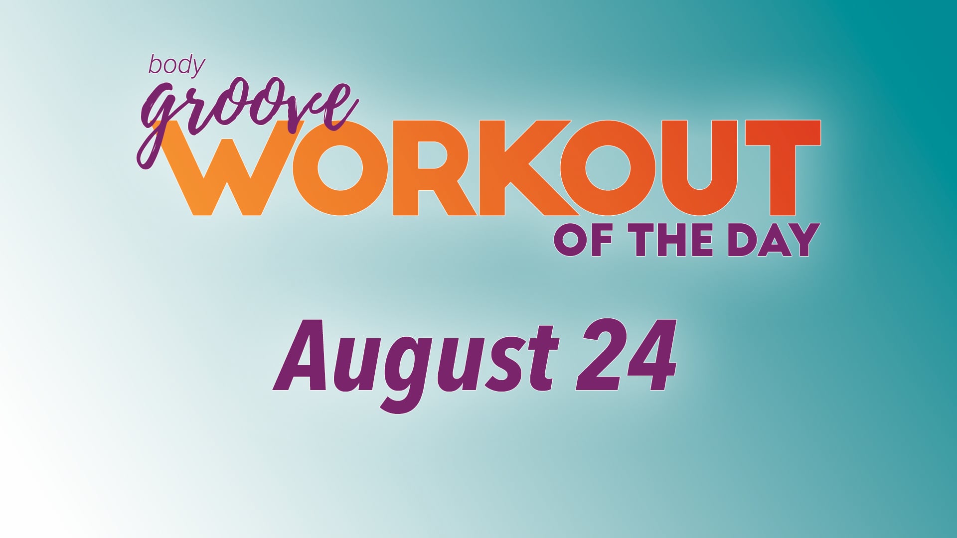 Workout Of The Day - August 24