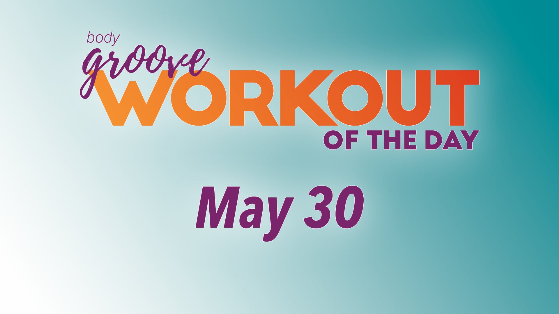 Workout Of The Day - May 30