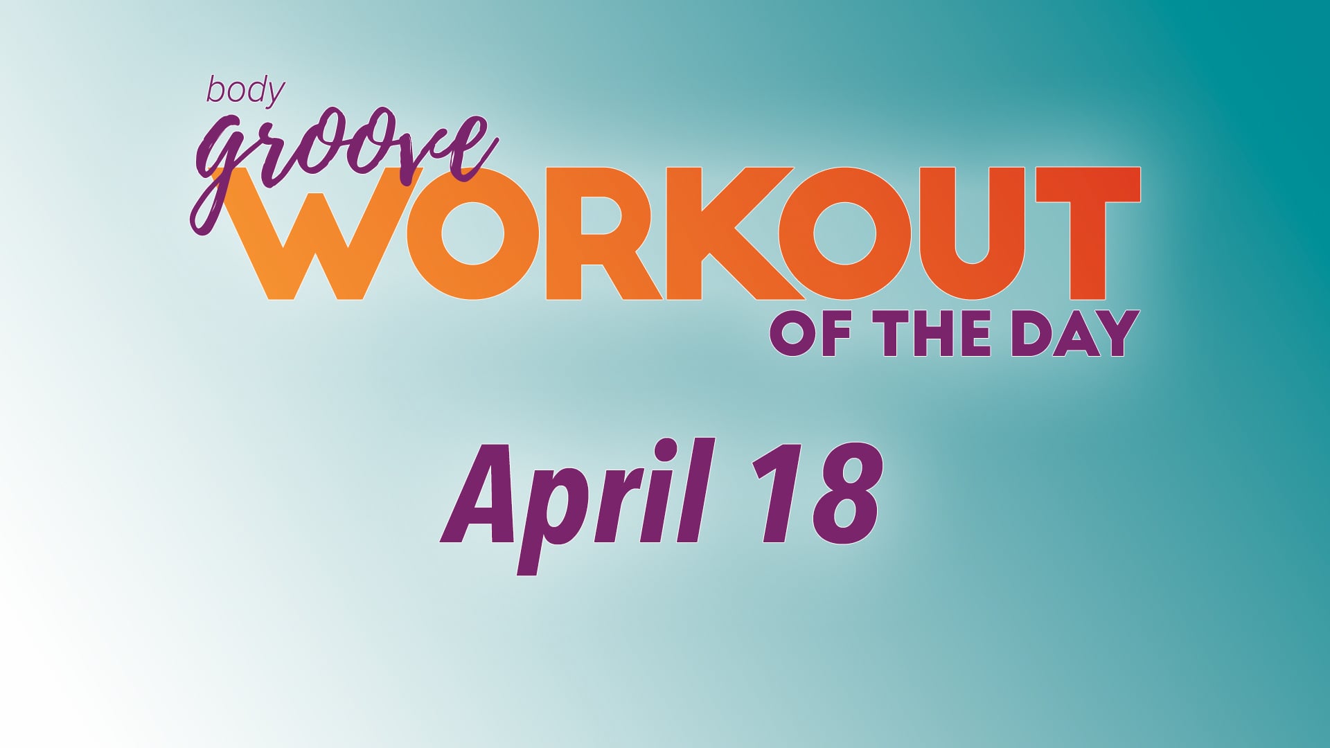 Workout Of The Day - April 18