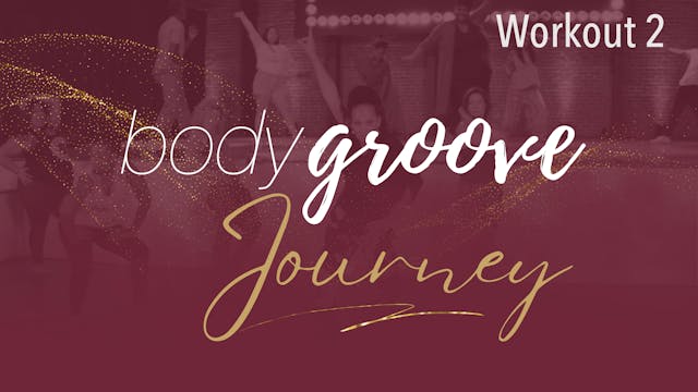 The Body Groove Journey - Workout 2
