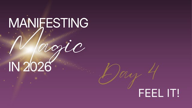 Manifesting Magic in 2026 - Day 4 - M...