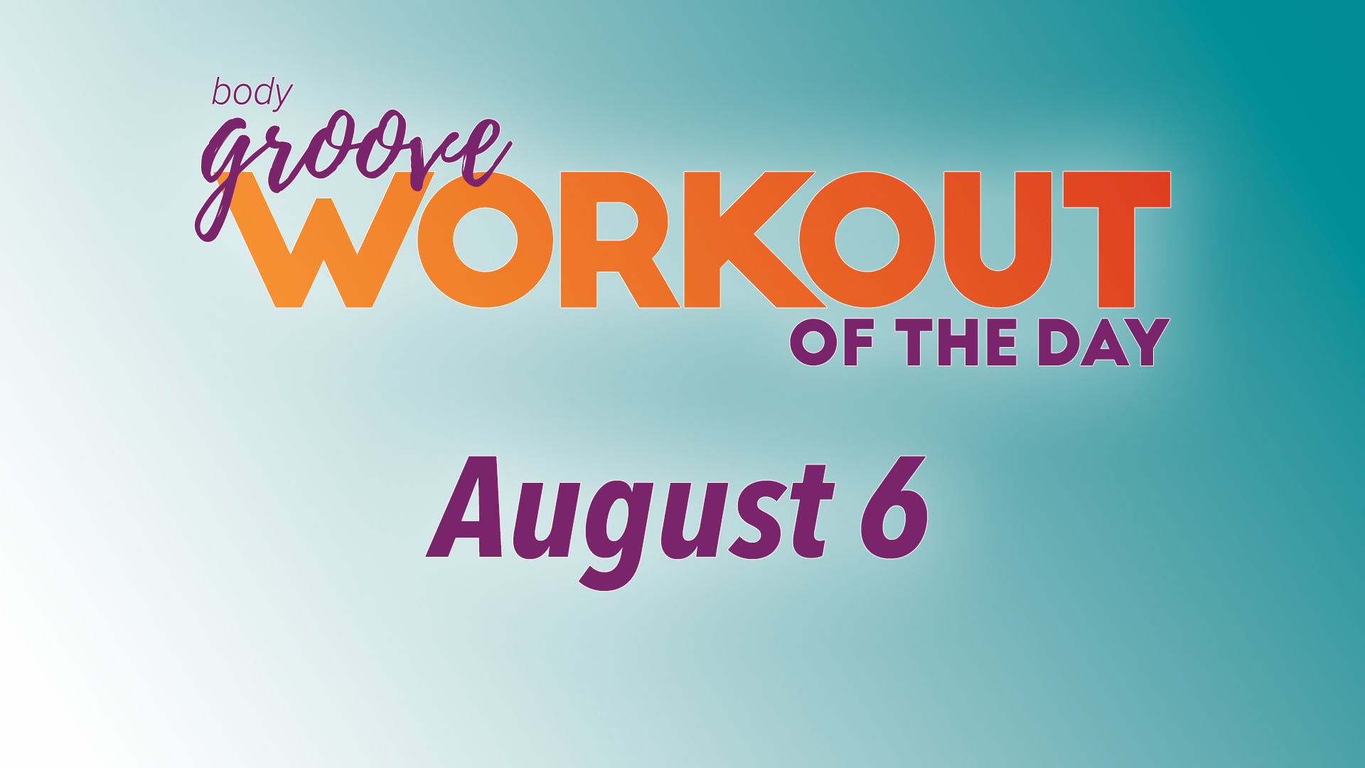 Workout Of The Day - August 6