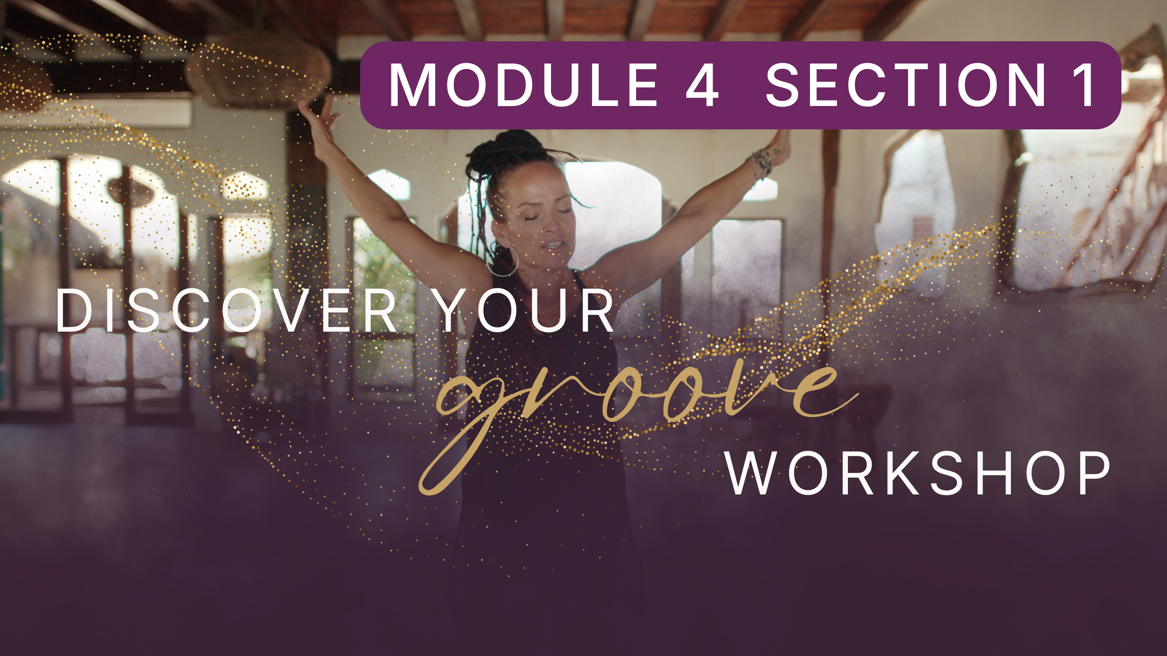 Discover Your Groove Module 4 Section 1