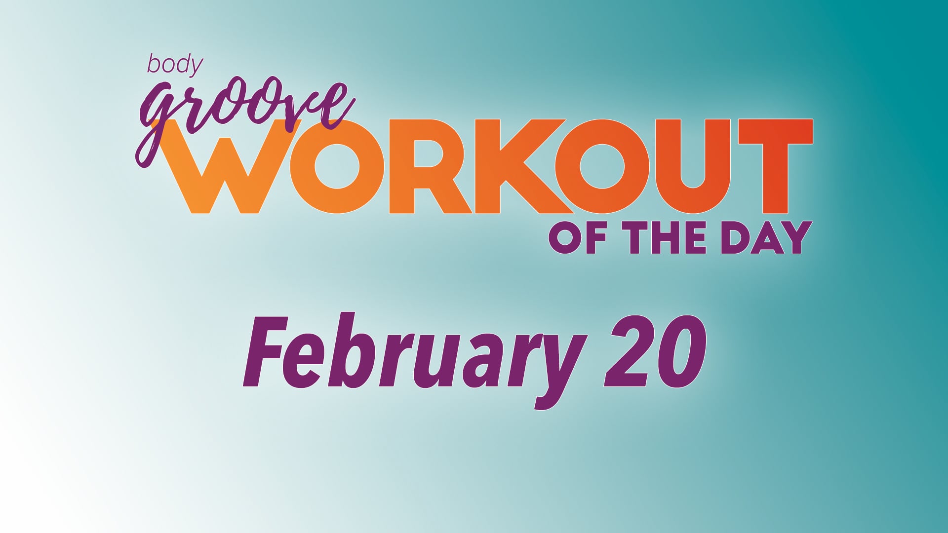 Workout Of The Day - February 20