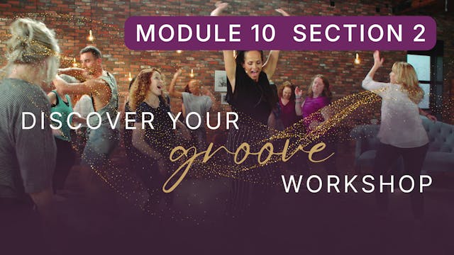 Discover Your Groove Module 10 Section 2