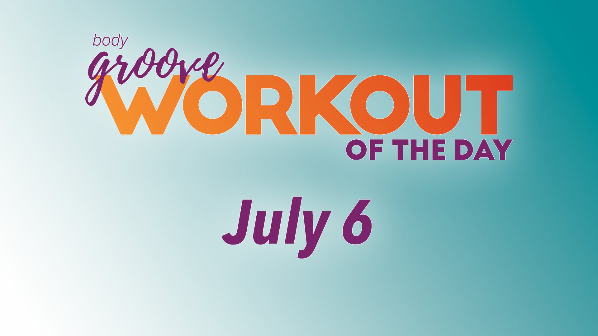 Workout Of The Day - July 6