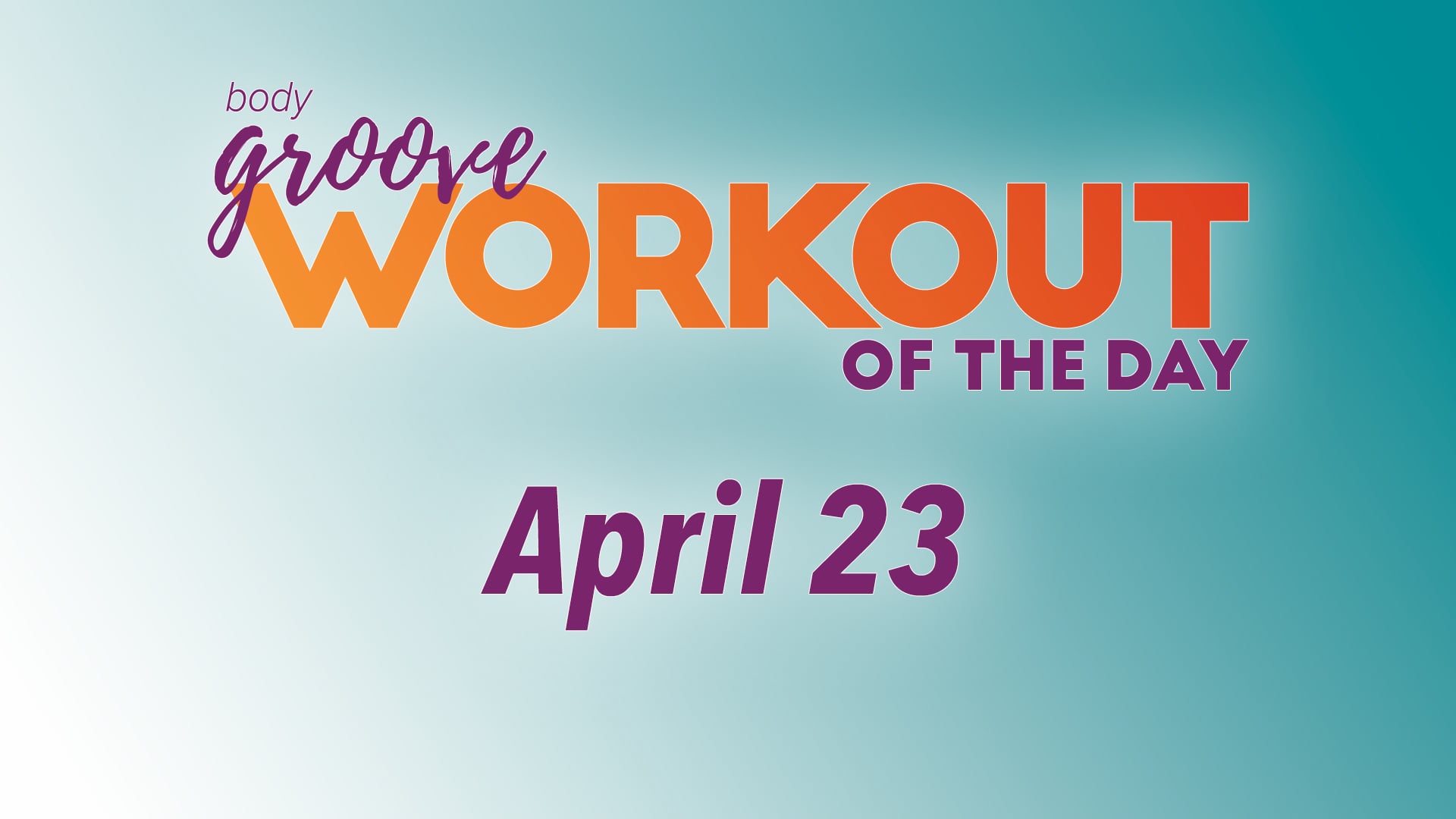 Workout Of The Day - April 23