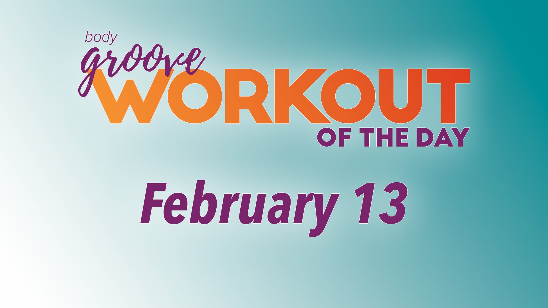 Workout Of The Day -  February 13