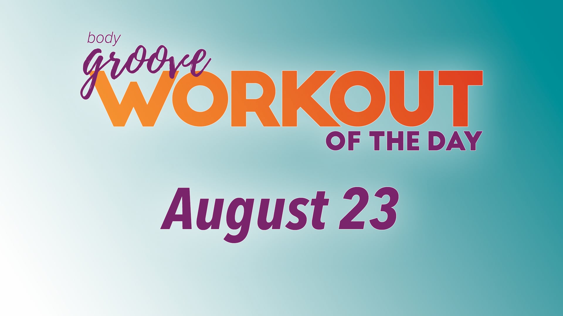 Workout Of The Day - August 23