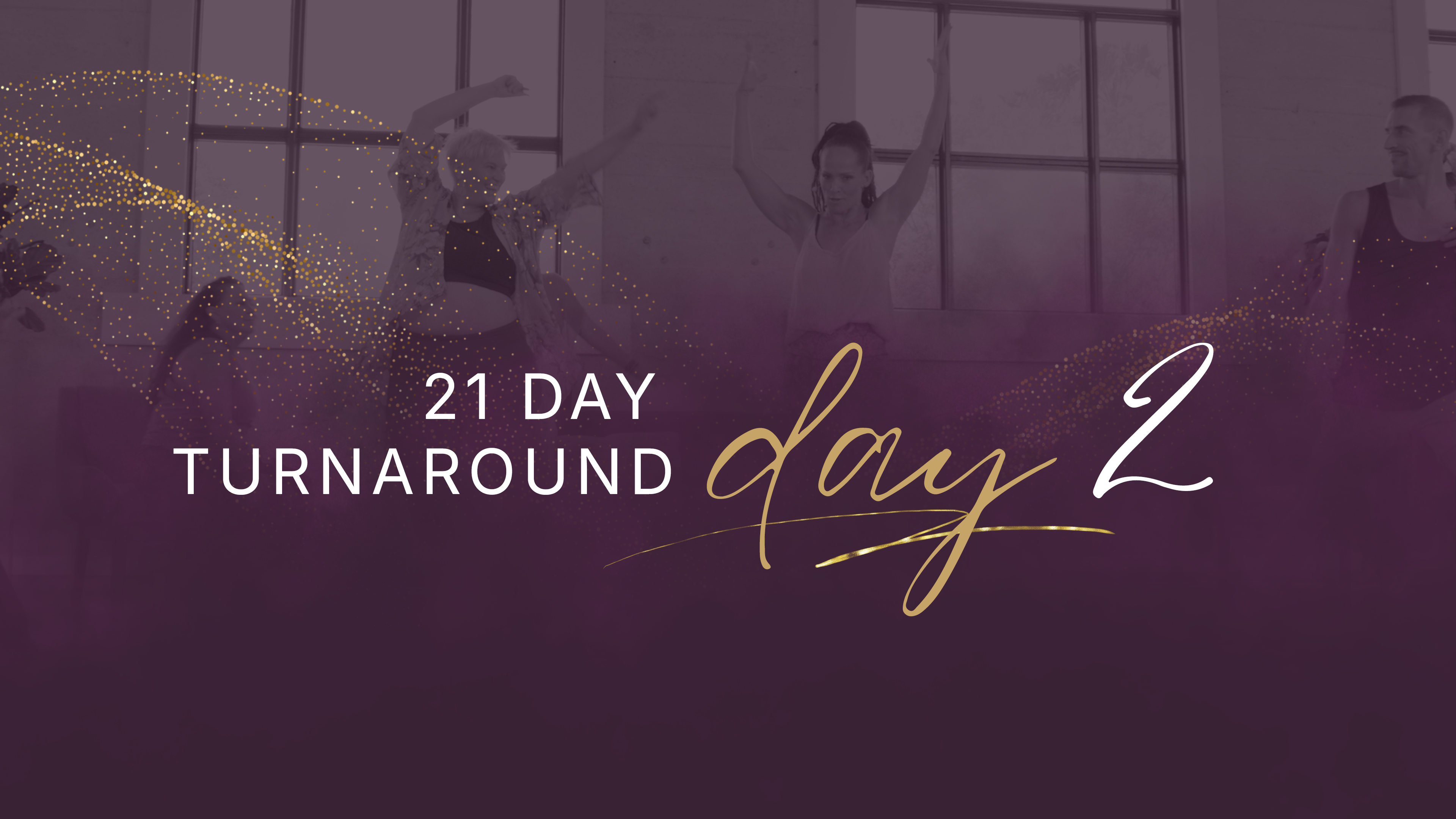 21 Day Turnaround - Day 2